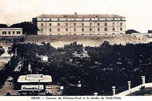 Oran - Petit-Vichy et Caserne du Chateau-neuf